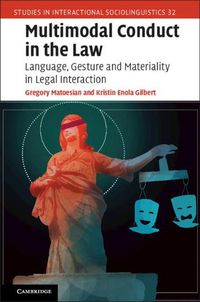 Cover image for Multimodal Conduct in the Law: Language, Gesture and Materiality in Legal Interaction