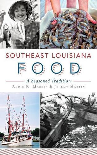 Cover image for Southeast Louisiana Food: A Seasoned Tradition