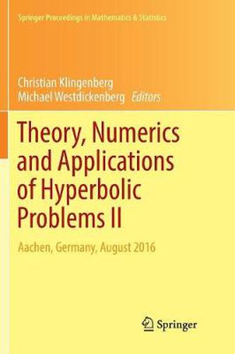 Theory, Numerics and Applications of Hyperbolic Problems II: Aachen, Germany, August 2016