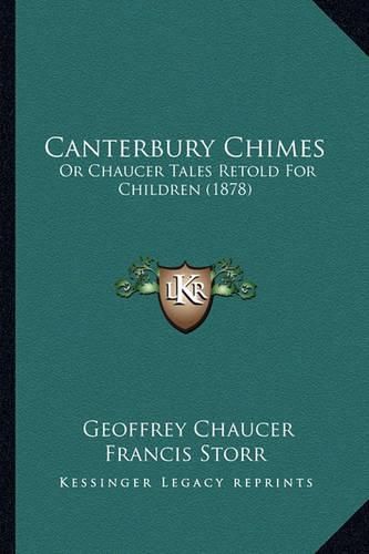 Canterbury Chimes: Or Chaucer Tales Retold for Children (1878)