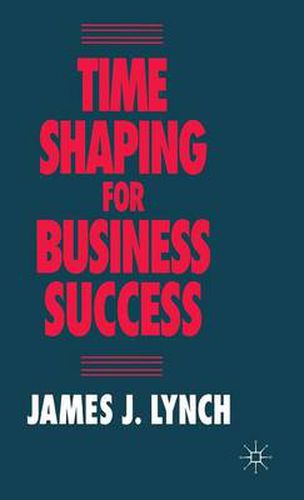 Cover image for Time Shaping for Business Success