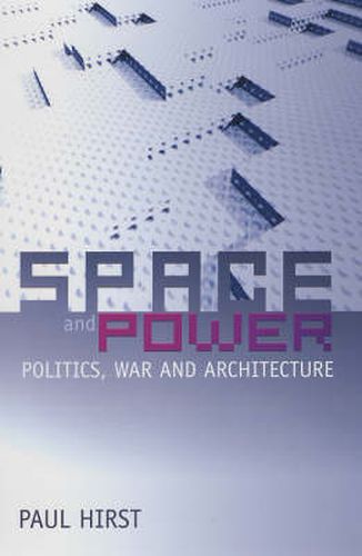 Cover image for Space and Power: Politics, War and Architecture