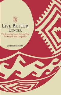 Cover image for Live Better Longer: The Parcells Center Seven-Step Plan for Health and Longevity