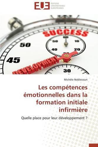 Cover image for Les Comp tences  motionnelles Dans La Formation Initiale Infirmi re