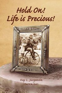 Cover image for Hold On! Life Is Precious!