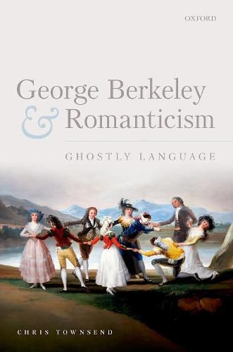 Cover image for George Berkeley and Romanticism: Ghostly Language