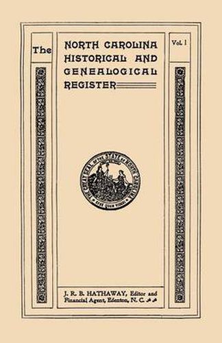 Cover image for The North Carolina Historical and Genealogical. Register. Eleven Numbers Bound in Three Volumes. Volume I