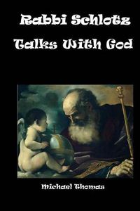 Cover image for Rabbi Schlotz Talks with God