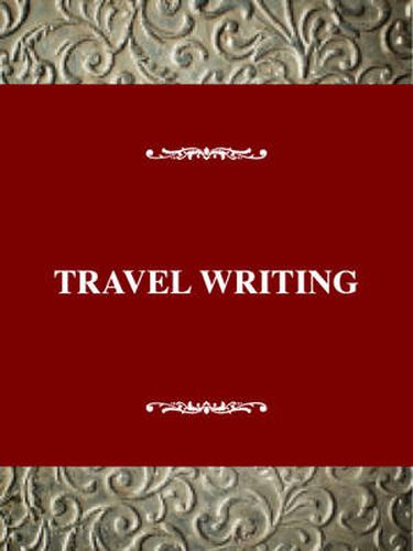 Cover image for Travel Writing: The Self and the World