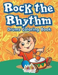 Cover image for Rock the Rhythm Drums Coloring Book