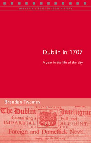 Cover image for Dublin in 1707: A Year in the Life of the City