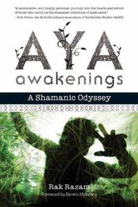 Cover image for Aya Awakenings: A Shamanic Odyssey