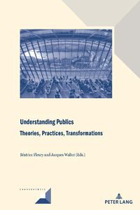 Cover image for Understanding Publics: Theories, Practices, Transformations