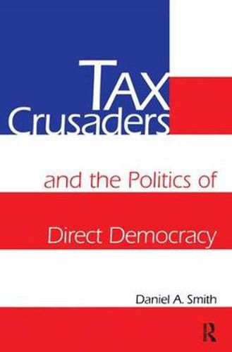 Cover image for Tax Crusaders and the Politics of Direct Democracy