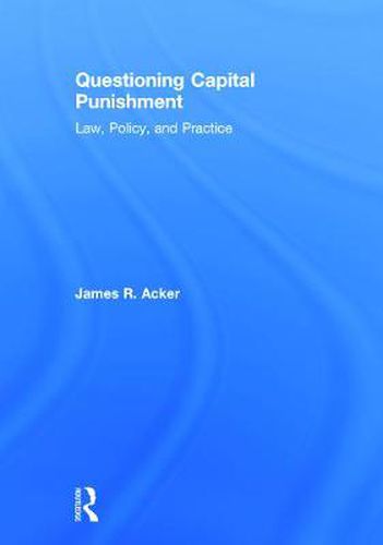 Cover image for Questioning Capital Punishment: Law, Policy, and Practice