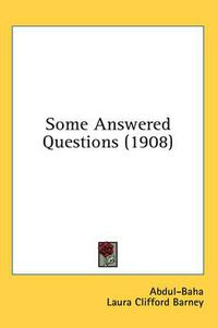 Cover image for Some Answered Questions (1908)