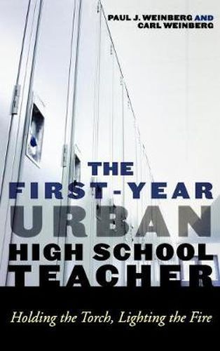 Cover image for The First-Year Urban High School Teacher: Holding the Torch, Lighting the Fire