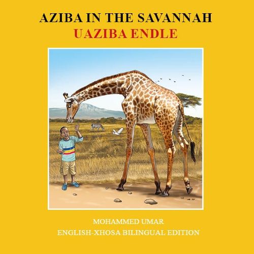 Cover image for Aziba in the Savannah: English - Xhosa Bilingual Edition