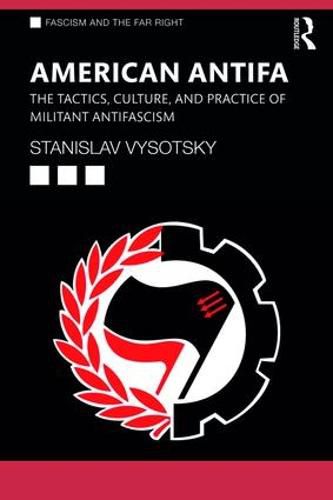 Cover image for American Antifa: The Tactics, Culture, and Practice of Militant Antifascism