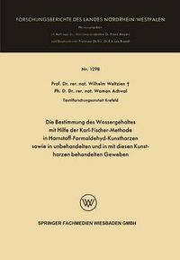 Cover image for Die Bestimmung Des Wassergehaltes Mit Hilfe Der Karl-Fischer-Methode in Harnstoff-Formaldehyd-Kunstharzen Sowie in Unbehandelten Und in Mit Diesen Kunstharzen Behandelten Geweben