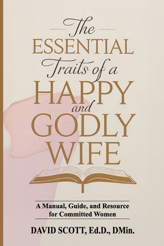 Cover image for The Essential Traits of a Happy and Godly Wife