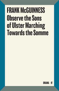 Cover image for Observe the Sons of Ulster Marching Towards the Somme