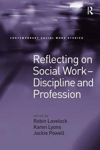 Cover image for Reflecting on Social Work - Discipline and Profession