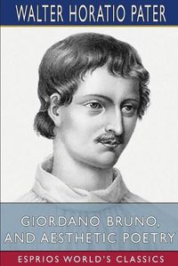 Cover image for Giordano Bruno, and Aesthetic Poetry (Esprios Classics)