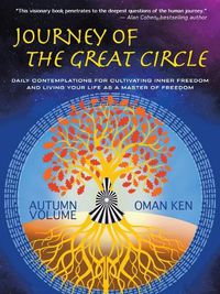 Cover image for Journey of The Great Circle - Autumn Volume: Daily Contemplations for Cultivating Inner Freedom and Living Your Life as a Master of Freedom