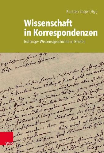 Cover image for Wissenschaft in Korrespondenzen: Goettinger Wissensgeschichte in Briefen