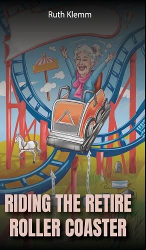 Cover image for Riding the Retire Roller Coaster