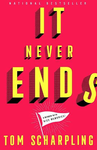 Cover image for It Never Ends: A Memoir with Nice Memories!
