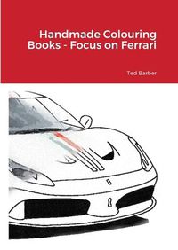 Cover image for Handmade Colouring Books - Focus on Ferrari