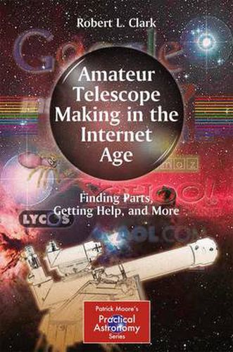 Cover image for Amateur Telescope Making in the Internet Age: Finding Parts, Getting Help, and More