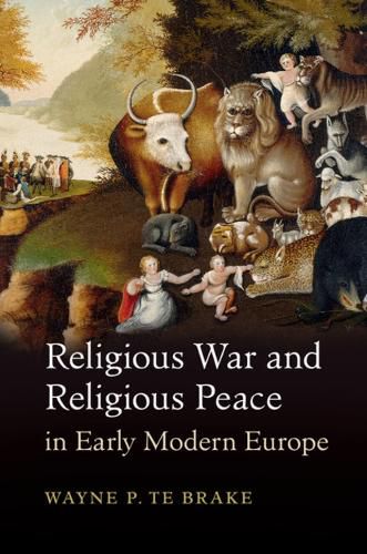 Cover image for Religious War and Religious Peace in Early Modern Europe