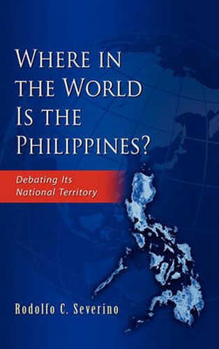 Cover image for Where in the World is the Phillippines?: Debating Its National Territory