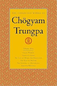 Cover image for The Collected Works of Chogyam Trungpa: Crazy Wisdom, Illusion's Game, the Life of Marpa the Translator, the Rain of Wisdom, the Sadhana of