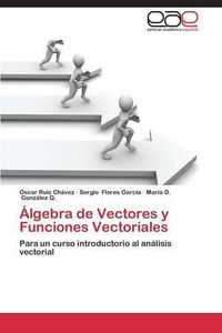 Cover image for Algebra de Vectores y Funciones Vectoriales