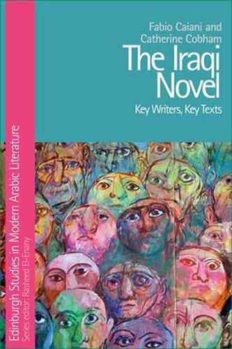 Cover image for The Iraqi Novel: Key Writers, Key Texts