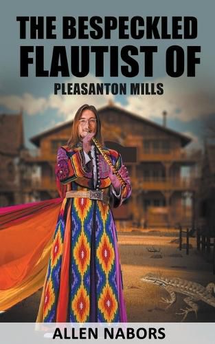 Cover image for The Bespeckled Flautist of Pleasanton Mills