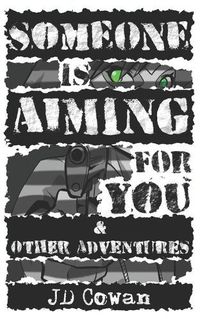 Cover image for Someone is Aiming for You & Other Adventures