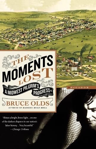 Cover image for The Moments Lost: A Midwest Pilgrim's Progress