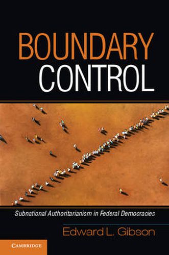 Cover image for Boundary Control: Subnational Authoritarianism in Federal Democracies