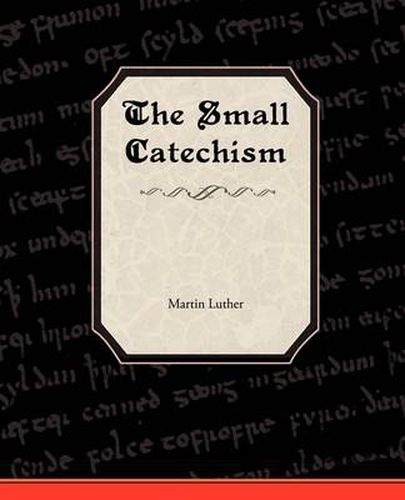 Cover image for The Small Catechism of Martin Luther