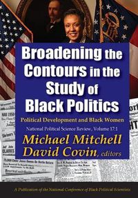 Cover image for Broadening the Contours in the Study of Black Politics: Political Development and Black Women