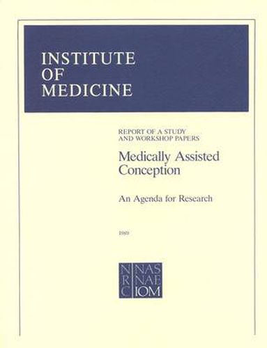 Medically Assisted Conception: An Agenda for Research