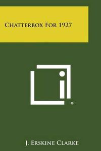 Cover image for Chatterbox for 1927