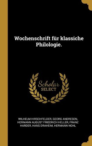 Wochenschrift fuer klassiche Philologie.