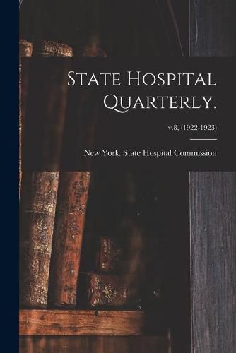 Cover image for State Hospital Quarterly.; v.8, (1922-1923)