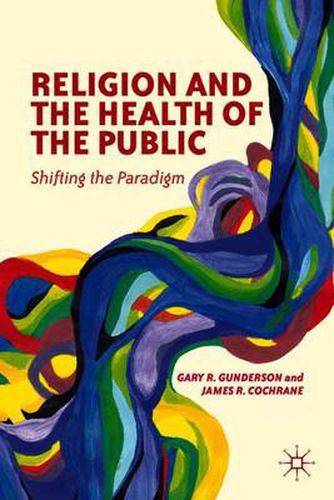 Cover image for Religion and the Health of the Public: Shifting the Paradigm